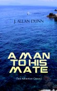 eBook: A MAN TO HIS MATE (Sea Adventure Classic)
