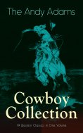 eBook: The Andy Adams Cowboy Collection – 19 Western Classics in One Volume