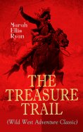 eBook: THE TREASURE TRAIL (Wild West Adventure Classic)