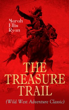 eBook: THE TREASURE TRAIL (Wild West Adventure Classic)