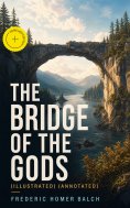 ebook: THE BRIDGE OF THE GODS (Illustrated) (Annotated)