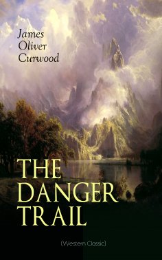 ebook: THE DANGER TRAIL (Western Classic)