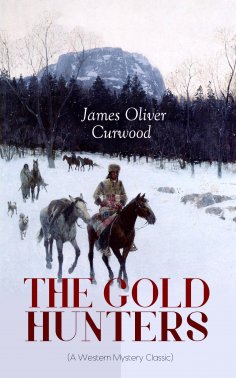 eBook: THE GOLD HUNTERS (A Western Mystery Classic)