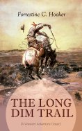 eBook: THE LONG DIM TRAIL (A Western Adventure Classic)