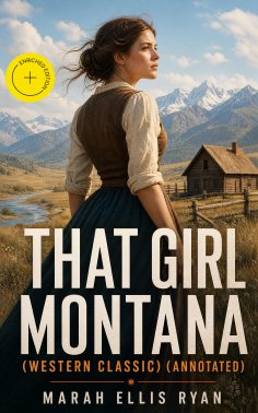 ebook: THAT GIRL MONTANA (Western Classic) (Annotated)