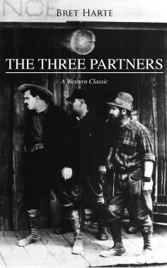 ebook: THE THREE PARTNERS (A Western Classic)