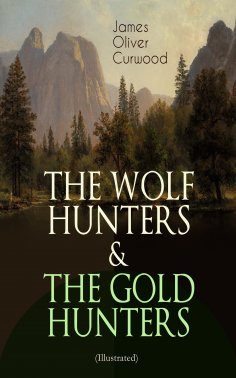 eBook: THE WOLF HUNTERS & THE GOLD HUNTERS (Illustrated)