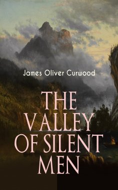 eBook: THE VALLEY OF SILENT MEN