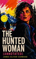 ebook: The Hunted Woman (Annotated)