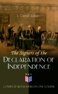 eBook: The Signers of the Declaration of Independence - Complete Biographies in One Volume