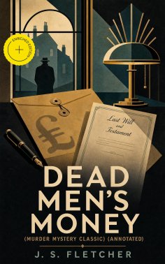 ebook: DEAD MEN'S MONEY (Murder Mystery Classic) (Annotated)