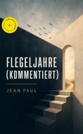 eBook: Flegeljahre (Kommentiert)