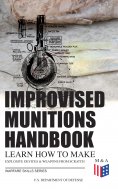 eBook: Improvised Munitions Handbook – Learn How to Make Explosive Devices & Weapons from Scratch (Warfare 