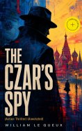 ebook: THE CZAR'S SPY (Action Thriller) (Annotated)