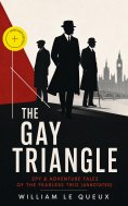 ebook: THE GAY TRIANGLE – Spy & Adventure Tales of the Fearless Trio (Annotated)