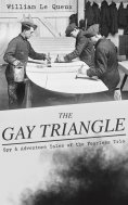 ebook: THE GAY TRIANGLE – Spy & Adventure Tales of the Fearless Trio