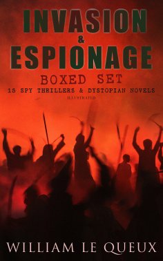 ebook: INVASION & ESPIONAGE Boxed Set – 15 Spy Thrillers & Dystopian Novels (Illustrated)