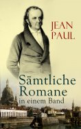 eBook: Jean Paul: Sämtliche Romane in einem Band