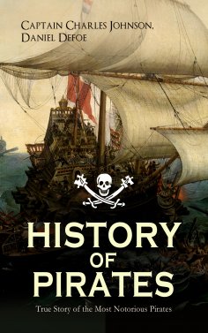 ebook: HISTORY OF PIRATES – True Story of the Most Notorious Pirates