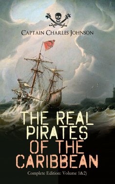 ebook: The Real Pirates of the Caribbean (Complete Edition: Volume 1&2)