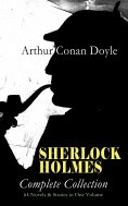 eBook: SHERLOCK HOLMES - Complete Collection: 64 Novels & Stories in One Volume (Annotated)