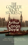 eBook: The Complete Short Stories of Arthur Conan Doyle (Annotated)