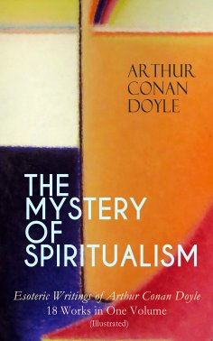 eBook: THE MYSTERY OF SPIRITUALISM – Esoteric Writings of Arthur Conan Doyle