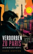 eBook: Verdorben zu Paris (Kommentiert)