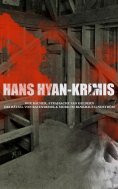 eBook: Hans Hyan-Krimis: Der Rächer,  Das Rätsel von Ravensbrok & Mord im Bankhaus Lindström