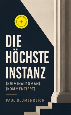 ebook: Die höchste Instanz (Kriminalroman) (Kommentiert)