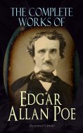 ebook: The Complete Works of Edgar Allan Poe (Illustrated Edition)