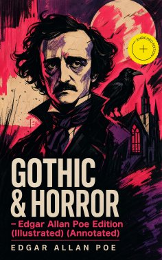 eBook: GOTHIC & HORROR - Edgar Allan Poe Edition (Illustrated) (Annotated)