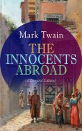 eBook: THE INNOCENTS ABROAD (Illustrated Edition)