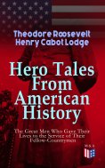 eBook: Hero Tales From American History - The Great Men Who Gave Their Lives to the Service