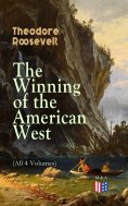 eBook: The Winning of the American West (All 4 Volumes)