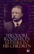 eBook: Theodore Roosevelt's Letters to His Children