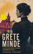 ebook: Grete Minde (Historischer Roman) (Kommentiert)