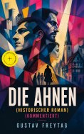 eBook: DIE AHNEN (Historischer Roman) (Kommentiert)
