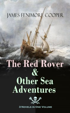 ebook: The Red Rover & Other Sea Adventures – 3 Novels in One Volume