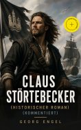 ebook: Claus Störtebecker (Historischer Roman) (Kommentiert)