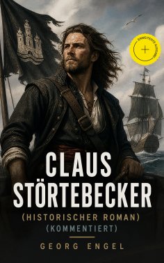 ebook: Claus Störtebecker (Historischer Roman) (Kommentiert)
