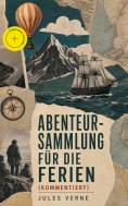 eBook: Abenteur-Sammlung für die Ferien (Kommentiert)