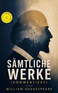 ebook: Sämtliche Werke (Kommentiert)