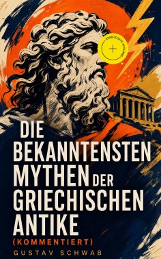 eBook: Die bekanntesten Mythen der griechischen Antike (Kommentiert)