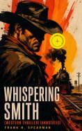 eBook: WHISPERING SMITH (Western Thriller) (Annotated)