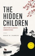 eBook: THE HIDDEN CHILDREN (Western Classic) (Annotated)