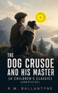ebook: THE DOG CRUSOE AND HIS MASTER (A Children's Classic) (Annotated)