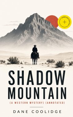 eBook: SHADOW MOUNTAIN (A Western Mystery) (Annotated)