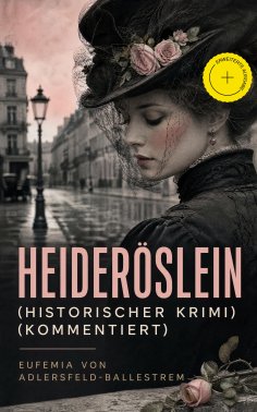 eBook: Heideröslein (Historischer Krimi) (Kommentiert)