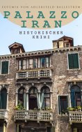 ebook: Palazzo Iran (Historischer Krimi)
